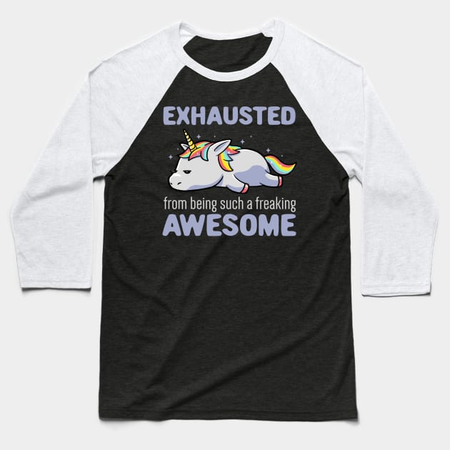 Exhausted From Being Awesome Lazy Unicorn Gift Baseball T-Shirt by eduely